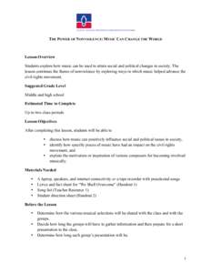 THE POWER OF NONVIOLENCE: MUSIC CAN CHANGE THE WORLD  Lesson Overview Students explore how music can be used to attain social and political changes in society. The lesson continues the theme of nonviolence by exploring w