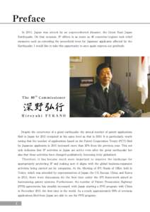 Preface In 2011, Japan was struck by an unprecedented disaster, the Great East Japan Earthquake. On that occasion, IP offices in as many as 48 countries/regions took relief measures such as extending the procedural term 