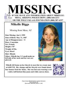 MISSING  IF YOU HAVE ANY INFORMATION ABOUT MIKELLE: MESA, ARIZONA POLICE DEPTOR THE POLLY KLAAS FOUNDATION