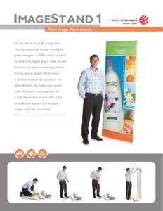 IMAGESTAND 1 More Image. More Impact. Use it once or use it for a long time. This non-retractable banner stand gets great mileage in a POP or retail scenario.