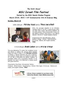 The Ninth Annual  MSU Israeli Film Festival Hosted by the MSU Jewish Studies Program March 23–24, [removed]Communication Arts & Sciences Bldg. Sunday, March 23