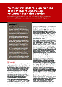 Women firefighters’ experiences in the Western Australian volunteer bush fire service Cindy Branch-Smith and Dr. Julie Ann Pooley explore the issues and experiences of Western Australian women volunteer firefighters.