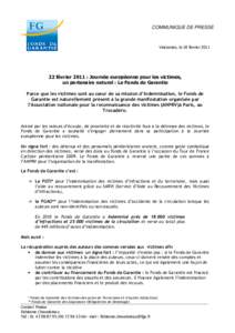 COMMUNIQUE DE PRESSE  Vincennes, le 18 févrierfévrier 2011 : Journée européenne pour les victimes, un partenaire naturel : Le Fonds de Garantie