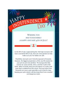 WISHING YOU AND YOUR FAMILY A HAPPY AND SAFE 4TH OF JULY! As the 4th of July is approaching fast. We hope everyone will have a wonderful 4th of July. Here are a few pointers to help