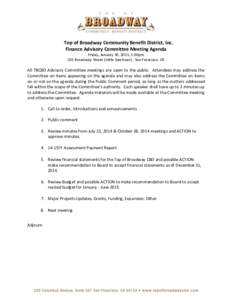 Top of Broadway Community Benefit District, Inc. Finance Advisory Committee Meeting Agenda Friday, January 30, 2015, 1:00pm 501 Broadway Street (Little Szechuan) , San Francisco, CA  All TBCBD Advisory Committee meetings