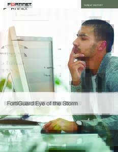 THREAT REPORT  FortiGuard Eye of the Storm THREAT REPORT: FORTIGUARD EYE OF THE STORM