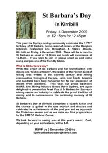 St Barbara’s Day in Kirribilli Friday, 4 December 2009 at 12.15pm for 12.45pm This year the Sydney mining community celebrates the 1,771st birthday of St Barbara, patron saint of miners, at the Bangkok