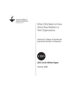 What CEOs Need to Know About Race Relations in Their Organizations American College of Healthcare Executives Division of Research