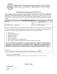 Student Directory Information OPT OUT Form Please complete the information requested below if you do not wish to have your directory information disclosed to third parties or posted in our online directory. Upon receipt,