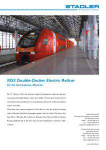 KISS Double-Decker Electric Railcar for the Aeroexpress, Moscow On 12 February 2013 the Russian company Aeroexpress made the decision