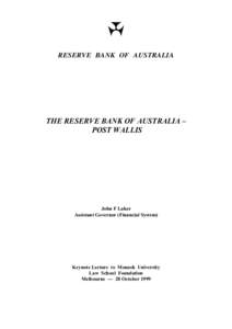 RESERVE BANK OF AUSTRALIA  THE RESERVE BANK OF AUSTRALIA – POST WALLIS  John F Laker