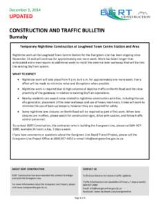 December 5, 2014  UPDATED CONSTRUCTION AND TRAFFIC BULLETIN Burnaby Temporary Nighttime Construction at Lougheed Town Centre Station and Area