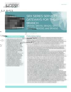 DATASHEET  SRX Series Services Gateways for the Branch