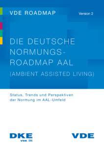 VDE ROADMAP	  Version 2 DIE DEUTSCHE NORMUNGSROADMAP AAL