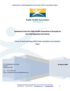 Submission to Food Regulation Secretariat: FOPL Consultation Paper  Submission from the Public Health Association of Australia to the Food Regulation Secretariat  Front of Pack Labelling (FOPL) Policy Guideline Consultat