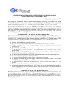 NOTICE OF PRIVACY PRACTICES- CONFIDENTIALITY OF MENTAL HEALTH INFORMATION AND PSYCHOTHERAPY NOTES Effective Date: September 23, 2013 The privacy and confidentiality of mental health information and psychotherapy notes ma