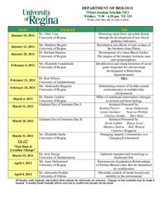 DEPARTMENT OF BIOLOGY Winter Seminar Schedule 2011 *Fridays, *3:30 – 4:20 pm, *CL 125 *(Unless other time, date or room is noted)  DATE