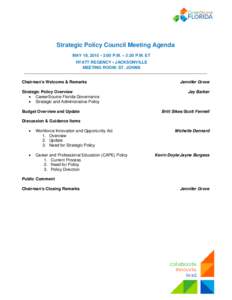 Strategic Policy Council Meeting Agenda MAY 19, 2015 • 2:00 P.M. – 3:30 P.M. ET HYATT REGENCY  JACKSONVILLE MEETING ROOM: ST. JOHNS  Chairman’s Welcome & Remarks