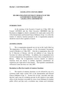 File Ref : CAB F19[removed]LEGISLATIVE COUNCIL BRIEF RE-ORGANISATION OF POLICY BUREAUX OF THE GOVERNMENT SECRETARIAT: LEGISLATIVE AMENDMENTS