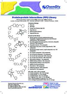 Protein-protein Interactions (PPI) Library PPI focused library contains about 142K compounds, 2250 templates number of unique heterocycles: 810, diversity coefﬁcient: 0,805 , number of screens: 10669 Principles of Desi