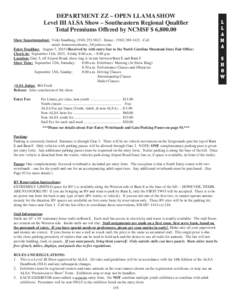 DEPARTMENT ZZ – OPEN LLAMA SHOW Level III ALSA Show – Southeastern Regional Qualifier Total Premiums Offered by NCMSF $ 6,Show Superintendent: Vicki Sundberg, (Home; (Cell email