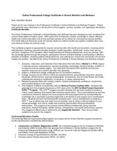 Online Professional College Certificate in School Nutrition and Wellness Dear Interested Student: Thank you for your interest in the Professional Certificate in School Nutrition and Wellness Program. Please read below fo