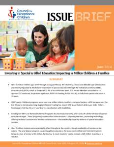 ISSUE BRIEF  June 2014 Investing in Special & Gifted Education: Impacting 10 Million Children & Families SUMMARY