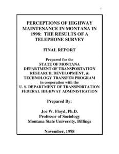 1  PERCEPTIONS OF HIGHWAY MAINTENANCE IN MONTANA IN 1998: THE RESULTS OF A TELEPHONE SURVEY