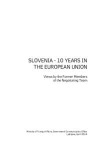 Enlargement of the European Union / Foreign relations of Croatia / European Union / Future enlargement of the European Union / Croatia–Slovenia border disputes / Politics of Europe / Europe / Politics