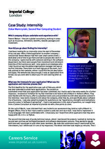 Case Study: Internship Oskar Mamrzynski, Second Year Computing Student Which company did you undertake work experience with? Towers Watson - they are a global consultancy, working in areas such as insurance, retirement, 