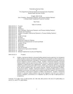 Rulemaking Hearing Rules of The Department of Mental Health and Developmental Disabilities Mental Health Services Division Chapter[removed]Use of Isolation, Mechanical Restraint, and Physical Holding Restraint