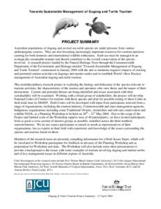 Tow ards Sustainable Management of Dugong and Turtle Tourism  PROJECT SUM M ARY Australian populations of dugong and several sea turtle species are under pressure from various anthropogenic sources. They are also becomin