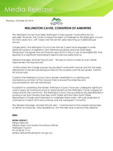 Media Release Thursday, October 30, 2014 WELLINGTON CAVES, CONDITION OF AMENITIES The Wellington Caves have been Wellington’s most popular tourist attraction for decades. However, the Caves Complex has been a challenge