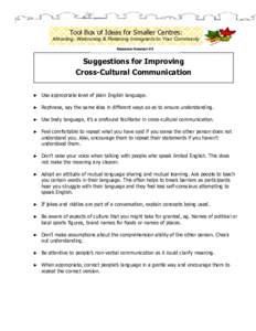 Tool Box of Ideas for Smaller Centres: Attracting, Welcoming & Retaining Immigrants to Your Community Resource Handout #9 Suggestions for Improving Cross-Cultural Communication