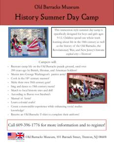 Old Barracks Museum  History Summer Day Camp This immersion style summer day camp is specifically designed for boys and girls ages[removed]Children spend one whole week