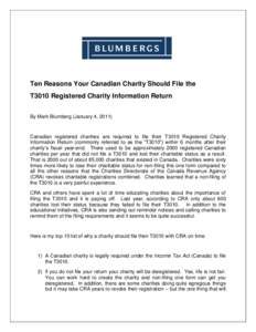 Ten Reasons Your Canadian Charity Should File the T3010 Registered Charity Information Return By Mark Blumberg (January 4, 2011) Canadian registered charities are required to file their T3010 Registered Charity Informati