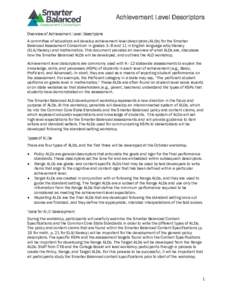 Achievement Level Descriptors Overview of Achievement Level Descriptors A committee of educators will develop achievement level descriptors (ALDs) for the Smarter Balanced Assessment Consortium in grades 3–8 and 11 in 