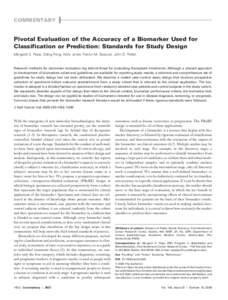 COMMENTARY  Pivotal Evaluation of the Accuracy of a Biomarker Used for Classification or Prediction: Standards for Study Design Margaret S. Pepe, Ziding Feng, Holly Janes, Patrick M. Bossuyt, John D. Potter