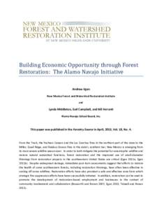 Building Economic Opportunity through Forest Restoration: The Alamo Navajo Initiative Andrew Egan New Mexico Forest and Watershed Restoration Institute and