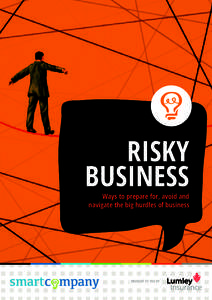 Risky business Ways to prepare for, avoid and navigate the big hurdles of business