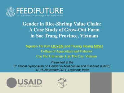 Gender in Rice-Shrimp Value Chain: A Case Study of Grow-Out Farm in Soc Trang Province, Vietnam Nguyen Thi Kim QUYEN and Truong Hoang MINH College of Aquaculture and Fisheries Can Tho University, Can Tho City, Vietnam