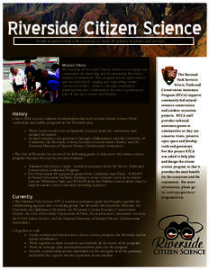 Riverside Citizen Science People in partnership with scientists, to study the planet, its plants and animals Mission/Vision  The mission of Riverside Citizen Science is to engage our