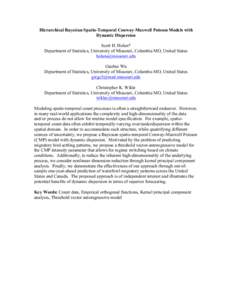 Hierarchical Bayesian Spatio-Temporal Conway-Maxwell Poisson Models with Dynamic Dispersion Scott H. Holan* Department of Statistics, University of Missouri, Columbia MO, United States  Guohui Wu