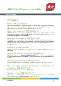 ABC QuickView – User FAQs  Overview What is ABC QuickView? ABC QuickView is a powerful, flexible report writing tool allowing users to create and share custom reports or enhance existing reports containing ABC cross se