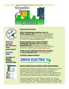 Having trouble reading this email? View it in your browser.  Upcoming Events: GSCCC Stakeholder Meeting, June 11, 2015, Concord, NH Meet our electric vehicle stakeholders: Larry Cook, Leaf owner, Gary Lemay, Volt owner, 