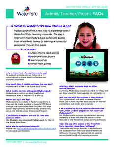 WATERFORD MOBILE APP RELEASE  Admin/Teacher/Parent FAQs What is Waterford’s new Mobile App? MyBackpack offers a new way to experience select Waterford Early Learning materials. The app is