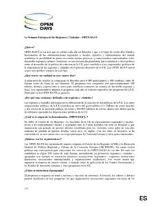 La Semana Europea de las Regiones y Ciudades – OPEN DAYS  ¿Qué es? OPEN DAYS es un acto que se celebra cada año en Bruselas y que a lo largo de cuatro días brinda a funcionarios de las administraciones regionales y