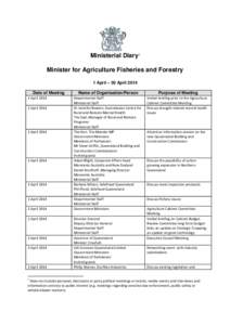 Ministerial Diary1 Minister for Agriculture Fisheries and Forestry 1 April – 30 April 2014 Date of Meeting 1 April[removed]April 2014