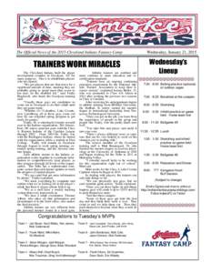 The Official News of the 2015 Cleveland Indians Fantasy Camp  TRAINERS WORK MIRACLES The Cleveland Indians built the player development complex in Goodyear, AZ for many purposes. One is to rehabilitate players