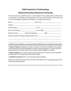 UNM Department of Anthropology Barbara MacCaulley Endowment Scholarship The scholarship of up to $500 is given to an outstanding full-time undergraduate student who is concentrating in Archaeology and entering their seni